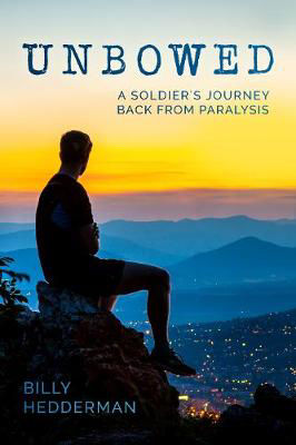 Picture of Unbowed: A Soldier's Journey Back from Paralysis