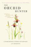 Picture of The Orchid Hunter: A young botanist's search for happiness