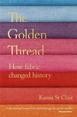 Picture of The Golden Thread: How Fabric Changed History