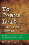 Picture of No Tears Left: Biafra to Bosnia