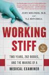 Picture of Working Stiff: Two Years, 262 Bodies, and the Making of a Medical Examiner