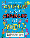 Picture of Children Who Changed the World: Incredible True Stories About Children's Rights!