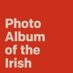 Picture of The Photo Album of The Irish - Your Photos, Your Memories, Our History