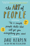 Picture of The Art of People: The 11 Simple People Skills That Will Get You Everything You Want