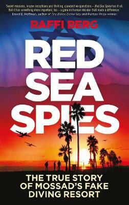 Picture of Red Sea Spies: The True Story of Mossad's Fake Diving Resort ***EXPORT EDITION