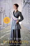Picture of My Story: Suffragette (centenary edition)