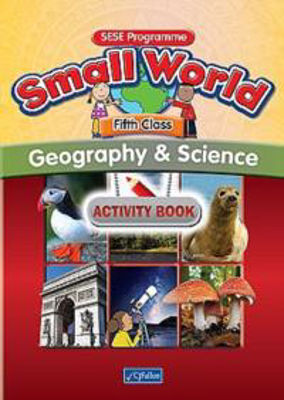 Picture of Small World 5 Fifth Class Geography and Science Activity Book CJ Fallon