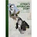 Picture of Leitrim's Republican Story 1900-2000 Cumann Cabhrach Liatroma