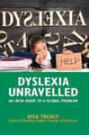 Picture of Dyslexia Unravelled: An Irish Guide to a Global Problem