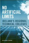 Picture of No Artificial Limits : Irelands Regional Technical Colleges