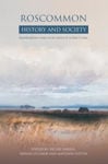 Picture of Roscommon: History and Society : Interdisciplinary Essays on the Histiory of an Irish County