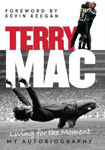 Picture of Terry Mac: Living for the Moment - My Autobiography