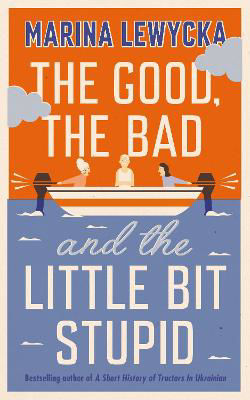 Picture of Good, the Bad and the Little Bit Stupid