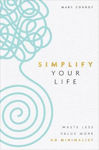 Picture of Simplify Your Life: Waste Less, Value More, Go Minimalist