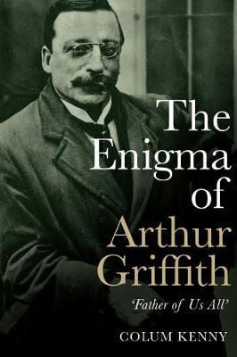 Picture of The Enigma of Arthur Griffith: `Father of Us All'