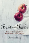 Picture of Fruit on the Table: Seasonal Recipes from the Green Apron Kitchen