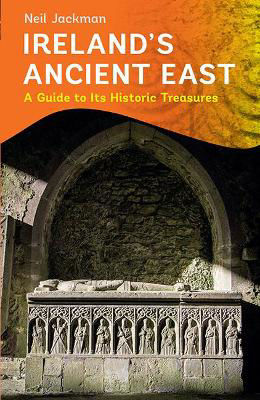 Picture of Ireland's Ancient East: A Guide to its Historic Treasures