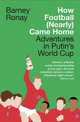 Picture of How Football (Nearly) Came Home: Adventures in Putin's World Cup
