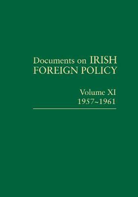 Picture of Documents on Irish Foreign Policy Volume XI, 1957-1961: 2018