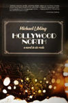 Picture of Hollywood North: A Novel in Six Reels