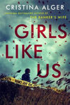Picture of Girls Like Us: The gripping must-read crime thriller for 2019