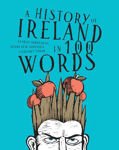 Picture of A History of Ireland in 100 Words