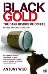Picture of Black Gold: The Dark History of Coffee