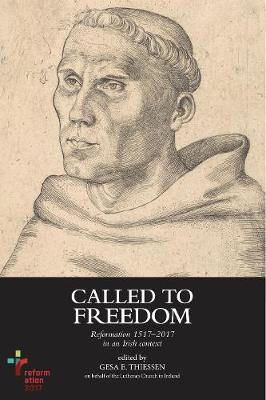 Picture of Called to freedom: Reformation 1517-2017 in an Irish context