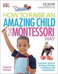 Picture of How To Raise An Amazing Child the Montessori Way, 2nd Edition: A Parents' Guide to Building Creativity, Confidence, and Independence