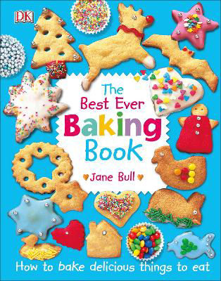 Picture of The Best Ever Baking Book: How to Bake Delicious Things to Eat