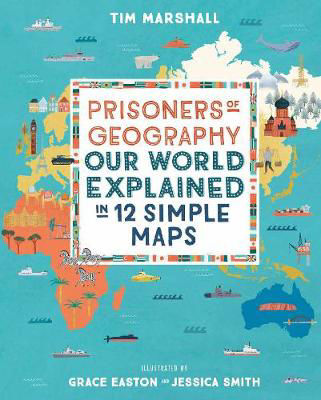 Picture of Prisoners of Geography: Our World Explained in 12 Simple Maps