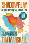 Picture of Shadowplay: Behind the Lines and Under Fire: The Inside Story of Europe's Last War