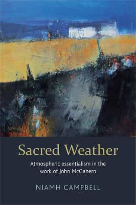 Picture of Sacred Weather: Atmospheric essentialism in the work of John McGahern