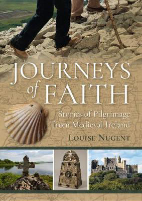Picture of Journeys of Faith: Stories of Pilgrimage from Medieval Ireland