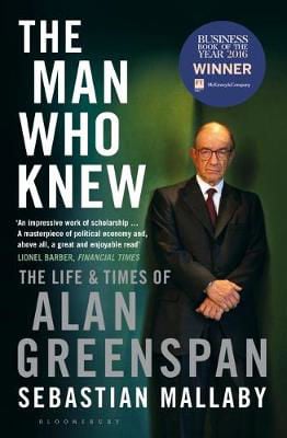 Picture of The Man Who Knew: The Life & Times of Alan Greenspan