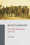 Picture of Roscommon: The Irish Revolution, 1912-23