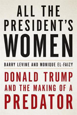 Picture of All the President's Women: Donald Trump and the Making of a Predator **IRELAND EXPORT EDITION