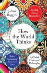 Picture of How the World Thinks: A Global History of Philosophy