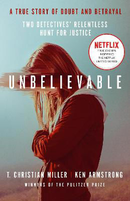 Picture of Unbelievable: A True Story Of Doubt And Betrayal; Two Detectives' Relentless Hunt For Justice