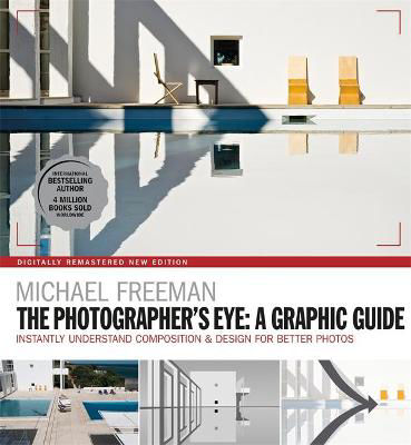 Picture of The Photographers Eye: A graphic Guide: Instantly Understand Composition & Design for Better Photography