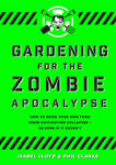 Picture of Gardening for the Zombie Apocalypse