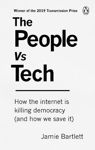 Picture of The People Vs Tech: How the internet is killing democracy (and how we save it)