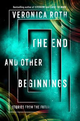 Picture of The End And Other Beginnings: Stories From The Future