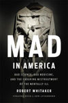 Picture of Mad In America (Revised): Bad Science, Bad Medicine, and the Enduring Mistreatment of the Mentally Ill ***IRISH EXPORT EDITION