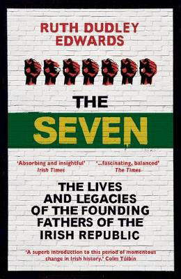 Picture of The Seven: The Lives and Legacies of the Founding Fathers of the Irish Republic