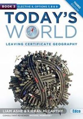 Picture of Today's World Book 3 Leaving Certificate Geography Elective 5 (Options 7, 8 and 9)
