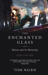 Picture of The Enchanted Glass: Britain and Its Monarchy