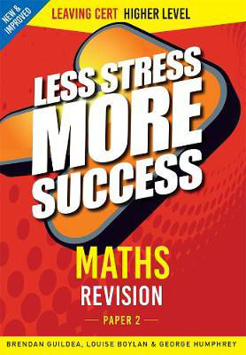 Picture of Less Stress More Success - Leaving Certificate - Maths Paper 2 - Higher Level Revision