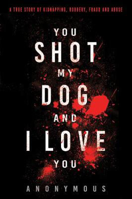 Picture of You Shot My Dog and I Love You