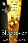 Picture of The Sleepover: a gripping and emotional thriller about a mother's worst nightmare